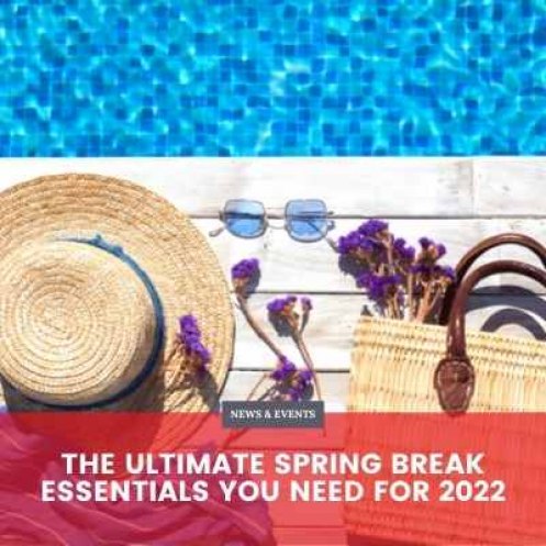 The Ultimate Spring Break Essentials You Need for 2022